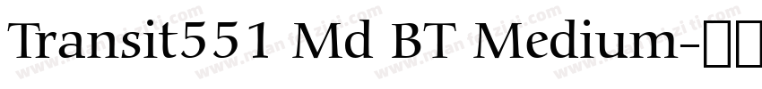 Transit551 Md BT Medium字体转换